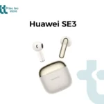 سماعة هواوي فري بودز SE 3 اللاسلكية متاحة في تيك تيك ستور HUAWEI FreeBuds SE 3